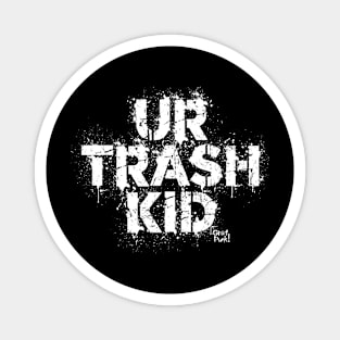 UR Trash Kid Magnet